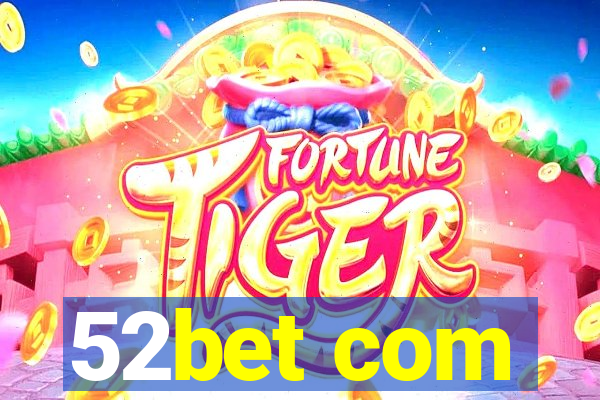 52bet com